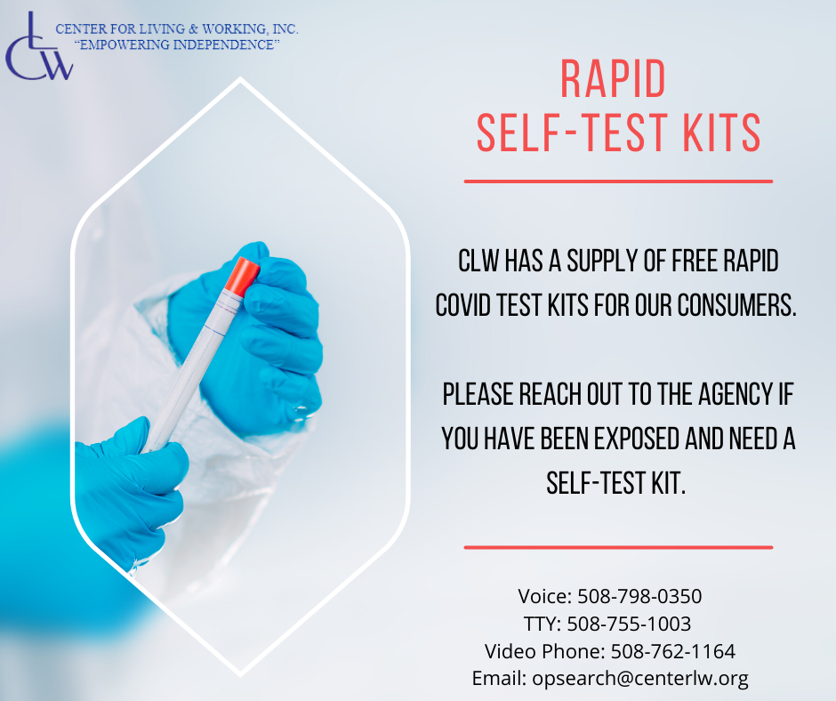 Your Access Advocates has Rapid Self-Test kits available for our consumers. Please reach out to the agency if you have been exposed and need a test kit.