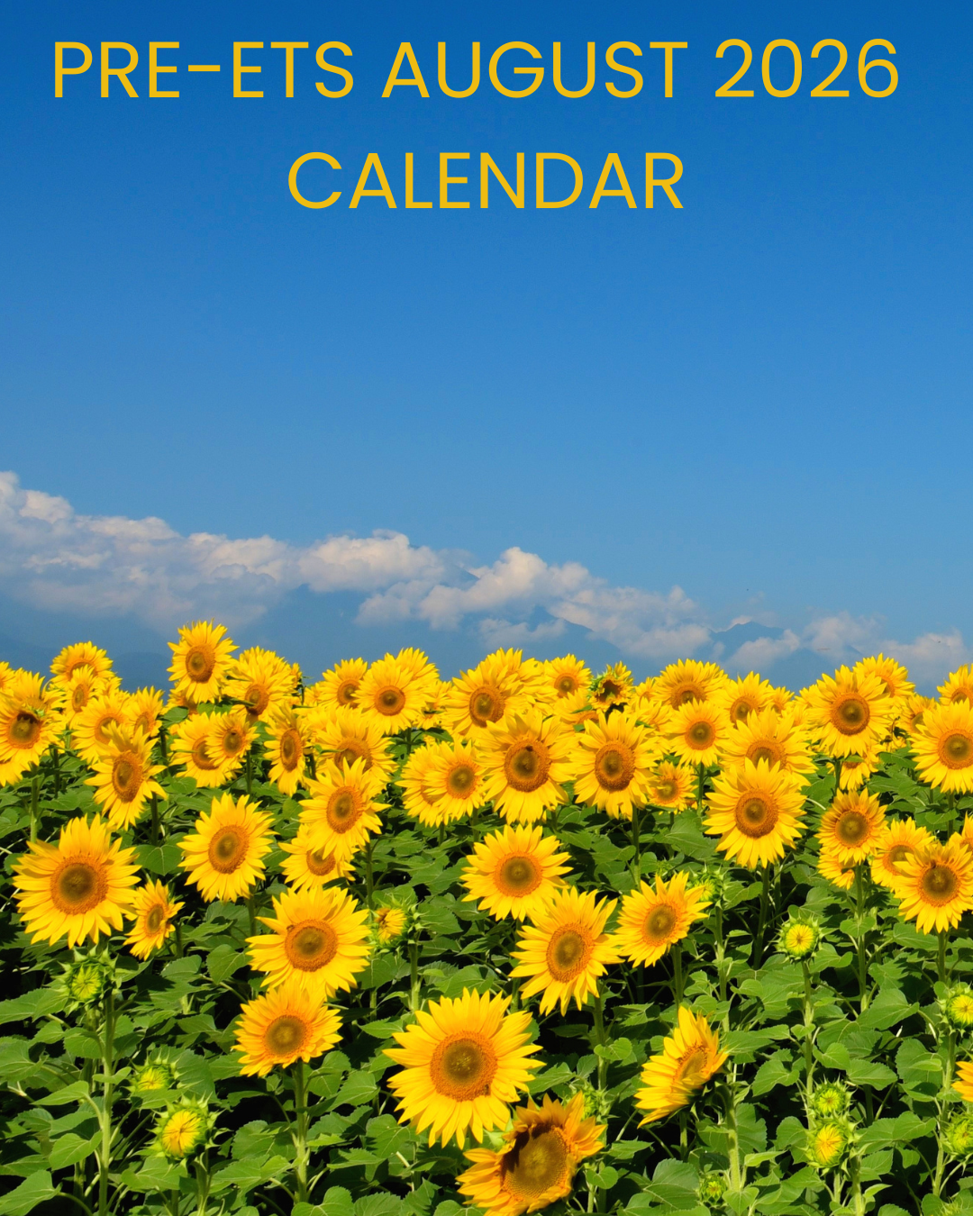 Pre-ETS August 2026 Calendar featured photo with those words in yellow. The picture has a blue sky with sunflowers at the bottom.